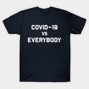 covid19 vs everybody T-Shirt